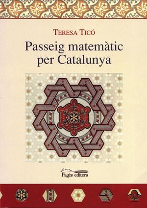 PASSEIG MATEMATIC PER CATALUNYA | 9788497791540 | TICó, TERESA