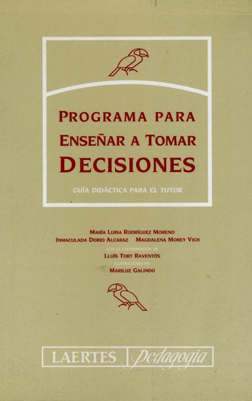 PROGRAMA PARA ENSEÑAR A TOMAR DECISIONES CUADERNO | 9788475842615 | RODRÍGUEZ MORENO, Mª LUISA/DORIO ALCARAZ, INMACULADA/MOREY VICH, MAGDALENA