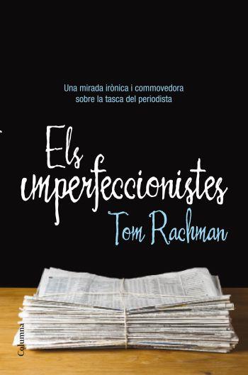 IMPERFECCIONISTES, ELS | 9788466413237 | RACHMAN,TOM