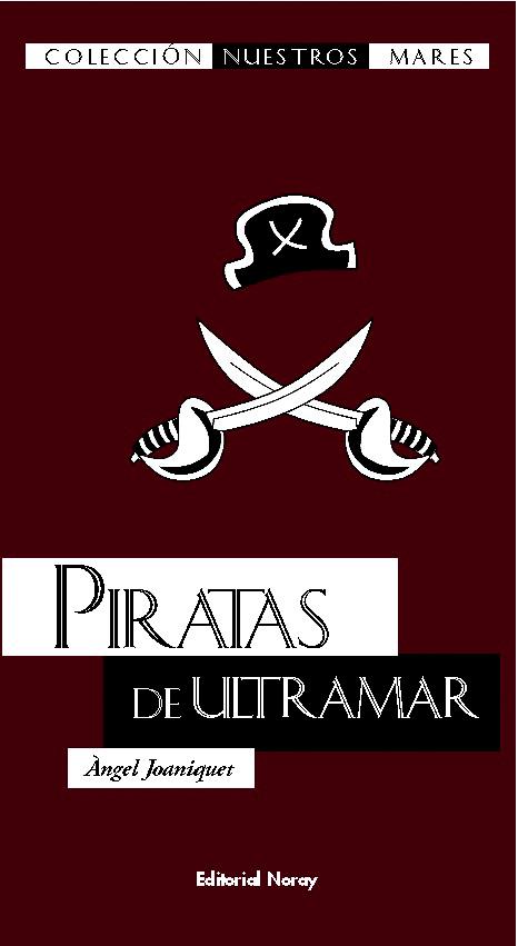 PIRATAS DE ULTRAMAR | 9788474862294 | JOANIQUET ORTEGA, ÁNGEL