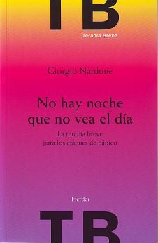 NO HAY NOCHE QUE NO VEA EL DIA : LA TERAPIA BREVE PARA LOS A | 9788425423499 | NARDONE, GIORGIO