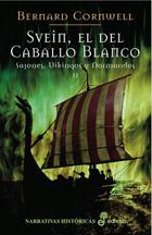 SVEIN, EL DEL CABALLO BLANCO | 9788435061391 | CORNWELL, BERNARD