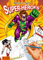 DIBUJO Y PINTO SUPERHEROES | 9788425517235 | BEAUDENON, THIERRY