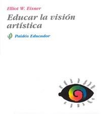 EDUCAR LA VISION ARTISTICA | 9788449301469 | EISNER, ELLIOT W.