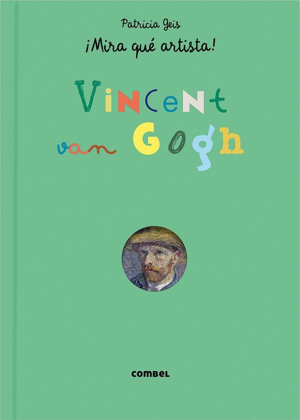 ¡MIRA QUÉ ARTISTA! VINCENT VAN GOGH | 9788491010319 | GEIS CONTI, PATRICIA