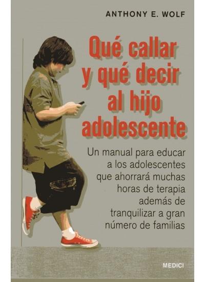 QUÉ CALLAR Y QUÉ DECIR AL HIJO ADOLESCENTE | 9788497991155 | WOLF, ANTHONY E.