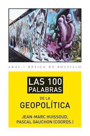 100 PALABRAS DE LA GEOPOLITICA,LAS | 9788446037415 | HUISSOUD,JEAN MARC