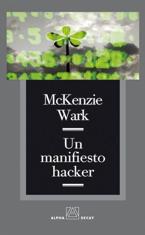 UN MANIFIESTO HACKER | 9788493427887 | WARK, MCKENZIE