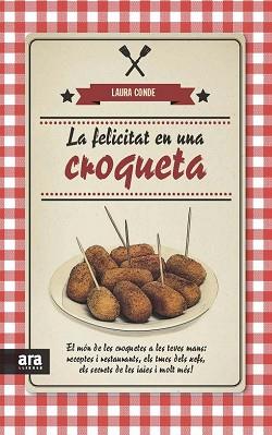 LA FELICITAT EN UNA CROQUETA | 9788415642817 | CONDE SEIJAS, LAURA