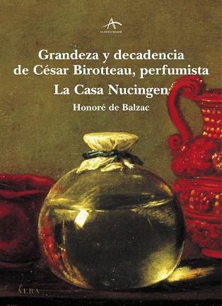 GRANDEZA Y DECADENCIA DE CESAR BIROTTEAU, PERFUMISTA | 9788484282754 | DE BALZAC, HONORE