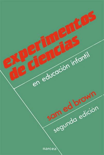 EXPERIMENTOS DE CIENCIAS EN EDUCACION INFANTIL | 9788427709560 | BROWN, SAM ED