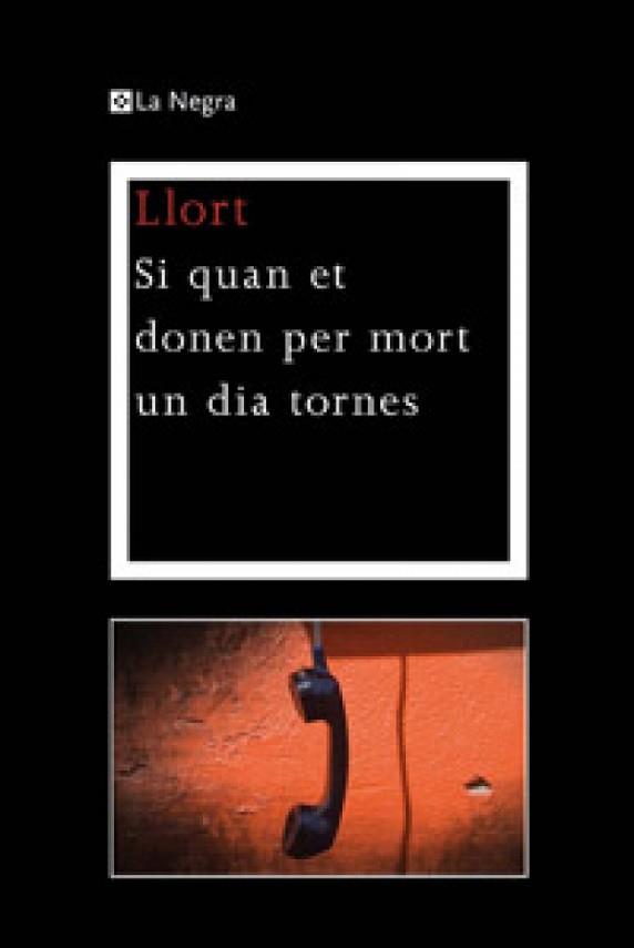 SI QUAN ET DONEN PER MORT UN DIA TORNES | 9788482645810 | LLORT , LLUIS