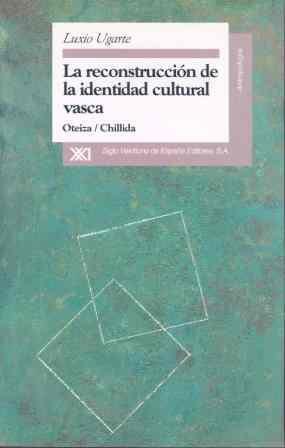 RECONSTRUCCION DE LA IDENTIDAD CULTURAL VASCA, LA | 9788432309205 | UGARTE, LUXIO