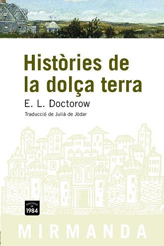 HISTORIES DE LA DOLÇA TERRA MIR-50 | 9788496061958 | DOCTOROW, E.L.