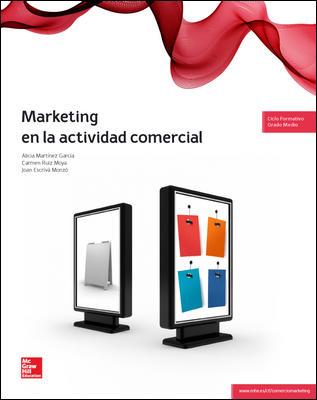 LA - MARKETING EN LA ACTIVIDAD COMERCIAL GM | 9788448193584 | ESCRIVÁ MONZÓ, JOAN/MARTÍNEZ GARCÍA, ALICIA/RUÍZ MOYA, CARMEN