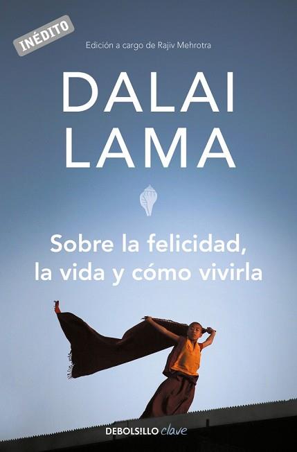 SOBRE LA FELICIDAD, LA VIDA Y CÓMO VIVIRLA | 9788499082752 | DALAI LAMA