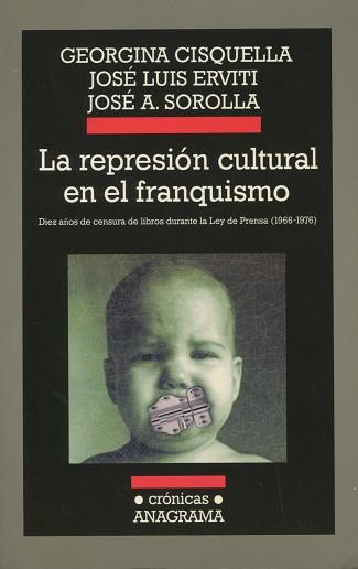 REPRESION CULTURAL EN EL FRANQUISMO, LA | 9788433925558 | CISQUELLA, GEORGINA/ ERVITI, JOSE LUIS..