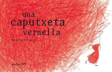 UNA CAPUTXETA VERMELLA | 9788412205695 | LERAY, MARJOLAINE