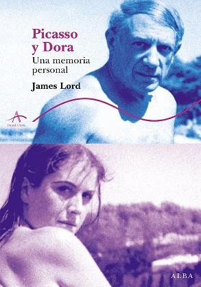 PICASSO Y DORA. UNA MEMORIA PERSONAL | 9788484283287 | LORD, JAMES