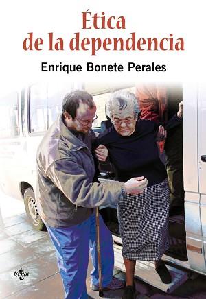 ÉTICA DE LA DEPENDENCIA | 9788430948437 | BONETE PERALES, ENRIQUE