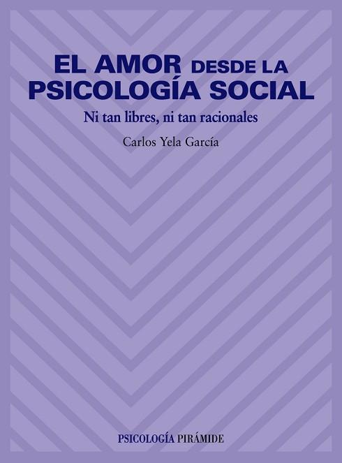 AMOR DESDE LA PSICOLOGIA SOCIAL, EL | 9788436814484 | YELA GARCIA, CARLOS