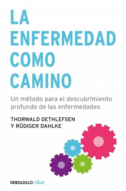 ENFERMEDAD COMO CAMINO | 9788499083551 | DETHLEFSEN,THORWALD/DAHLKE,RUEDIGER